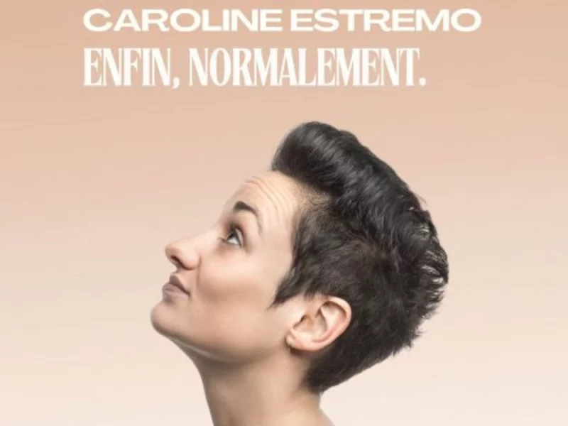 CAROLINE ESTREMO ENFIN, NORMALEMENT.