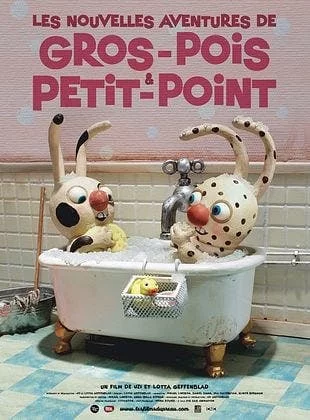 Little Films Festival - Les Nouvelles Aventures de Gros Pois et Petit Point