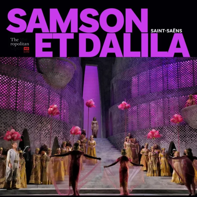 Retransmission du Metropolitan Opera de New York 2026/2027 - Samson et Dalila  -  Camille Saint‑Saëns - EN DIIFFÉRÉ