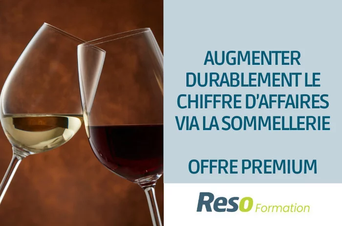AUGMENTER DURABLEMENT LE CHIFFRE D 'AFFAIRES VIA LA SOMMELLERIE - OFFRE PREMIUM