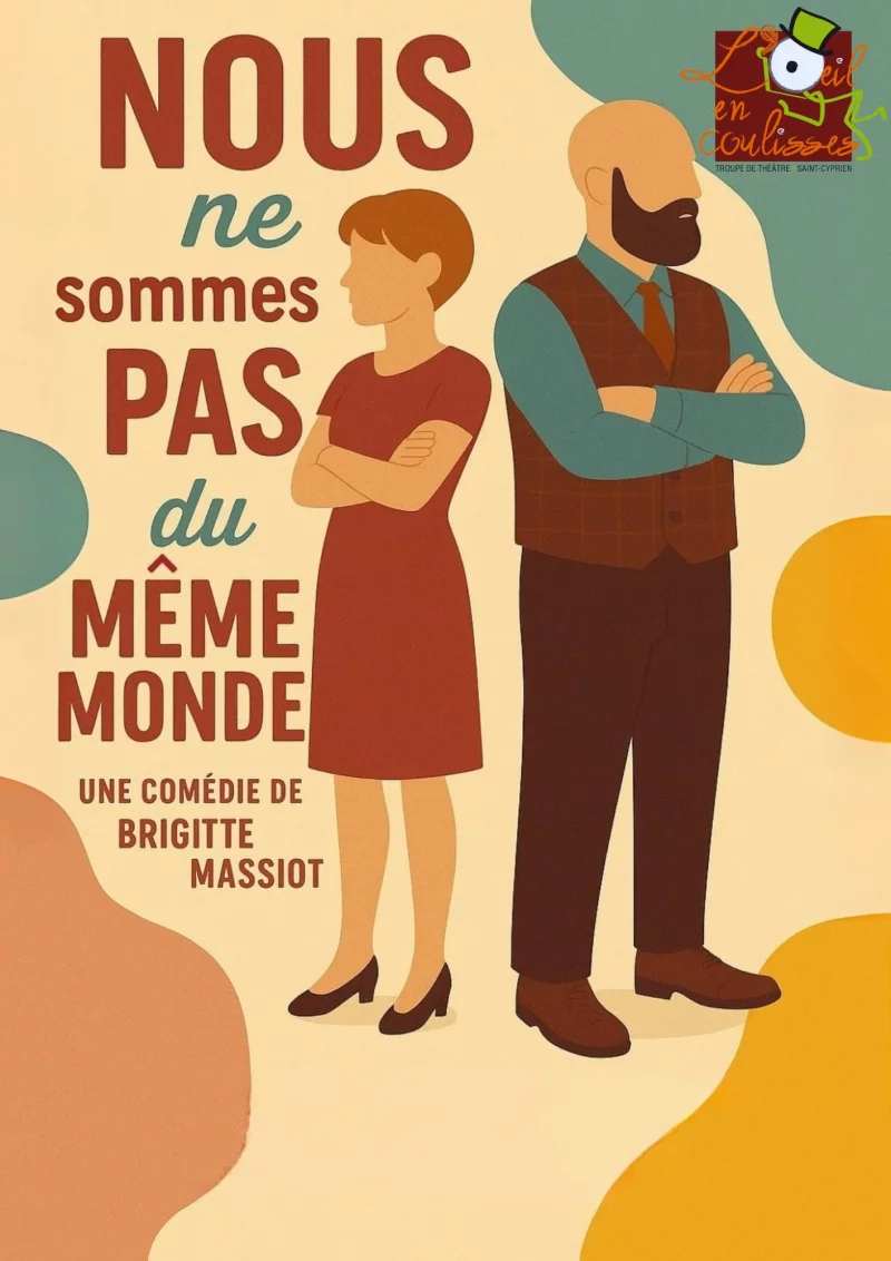 THEATRE "NOUS NE SOMMES PAS DU MEME MONDE"