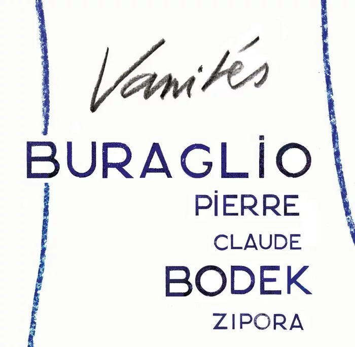 Vanités : Pierre Buraglio, Zipora Bodek, Claude Buraglio