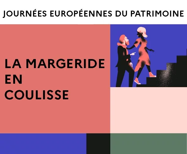 JOURNÉES EUROPÉENNES DU PATRIMOINE - LA MARGERIDE EN COULISSE