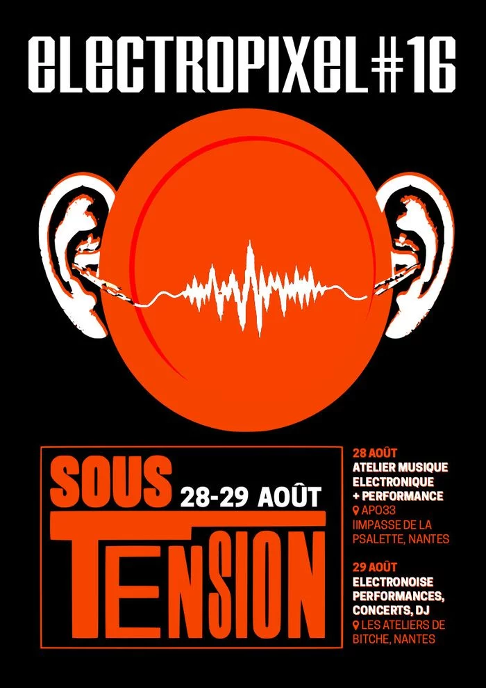 ELECTROPIXEL #16 — Sous Tension - Atelier musique électronique