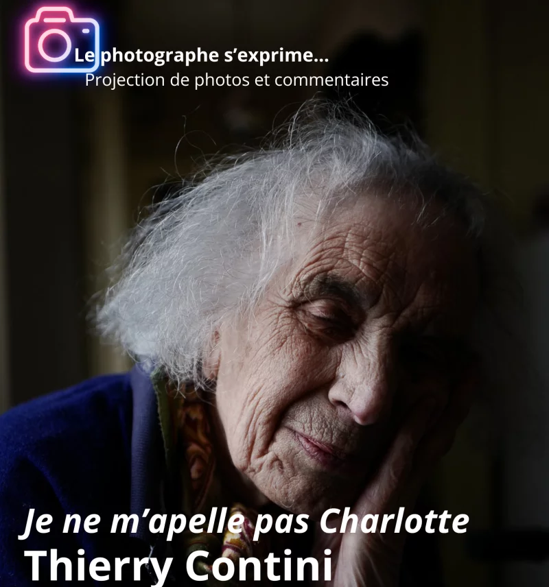 LE PHOTOGRAPHE S'EXPRIME : JE NE M'APPELLE PAS CHARLOTTE, THIERRY CONTINI