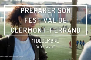 Préparer son festival de Clermont-Ferrand