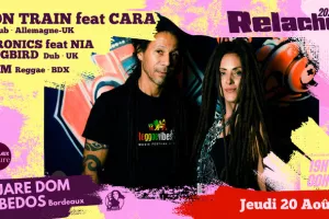 RELACHE #17 : ZION TRAIN feat CARA + VIBRONICS feat NIA SONGBIRD + ALAM
