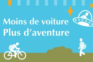 Moins de voiture, plus d'aventure !