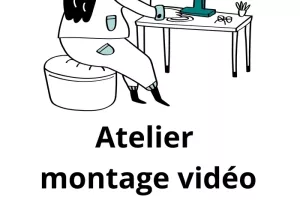 Atelier de montage vidéo