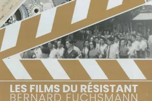 Projection : Les films du résistant Bernard Fuchsmann à Bagnac-sur-Célé