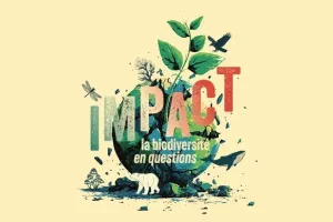 Impact - la biodiversité en question
