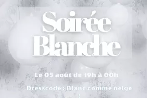 MERCREDI DES COPAINS - SOIRÉE BLANCHE AU CAP DE FOUSTE