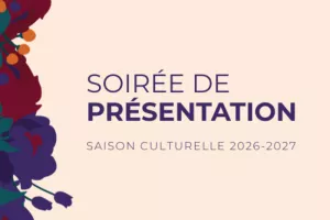 Soirée de présentation : saison culturelle 2026-2027