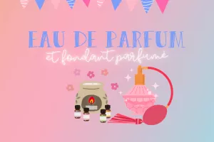 Atelier fabrication d'eau de parfum et de fondant parfumé