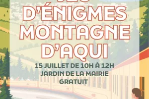 JEU D'ÉNIGMES MONTAGNES D'AQUI - MERCREDI 15 JUILLET