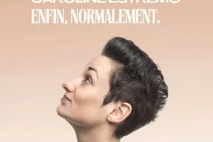 CAROLINE ESTREMO ENFIN, NORMALEMENT.