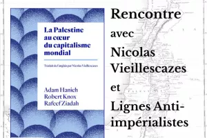 Rencontre autour de "La Palestine au coeur du Capitalisme mondial" avec Nicolas Vieillescazes et Lignes Anti-impérialistes