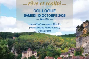 Le Périgord, rêve et réalité - colloque