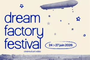 Dream Factory Festival 2026 - Édifier l'imaginaire
