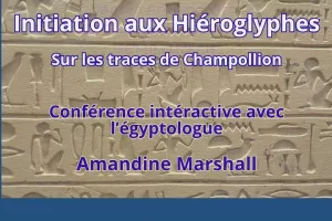 Conférence interactive : Initiation aux hiéroglyphes