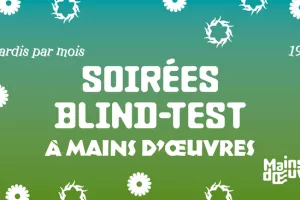 Soirée Blind-Test à Mains d’Œuvres