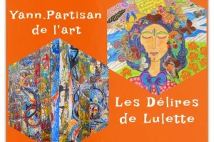 Exposition Les Délires de Lulette et Yann Partisan de l'Art