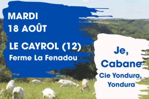 Théâtre dans les fermes à la ferme la Fenadou au Cayrol (12) le 18 août