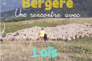 Une bergère nous raconte son métier