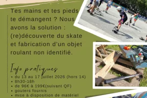 Stage loisirs 6-12 ans "Brico'Skate" 13 au 17 juillet 2026
