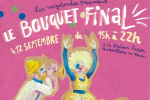LE BOUQUET FINAL, Cie des vagabondes