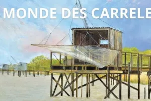 Expostition : Le monde des carrelets