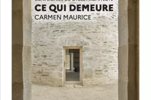 Conférence du cycle architecte : « Ce qui demeure » par Carmen Maurice