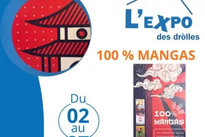 L'Expo des drolles " 100% Mangas"