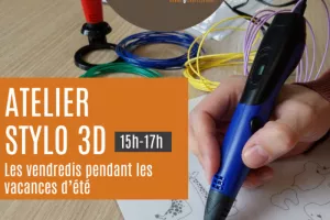Atelier stylo 3D