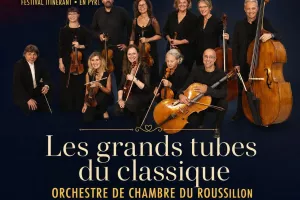 FESTIVAL LES CLES DU CLASSIQUE - LES GRANDS TUBES DU CLASSIQUE - ORCHESTRE DE CHAMBRE DU ROUSSILLON
