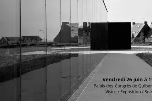 Parcours : visite du Palais des Congrès de Quiberon - Vendredi 26 juin 2026 à 17h | Quiberon (56)