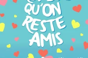 Je préfère qu'on reste amis