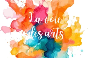 LA VOIE DES ARTS