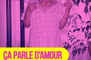"Ça parle d’amour" Compagnie Vraiment super