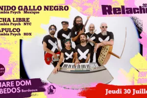 RELACHE #17 : SONIDO GALLO NEGRO + CHICHA LIBRE + ACAPULCO