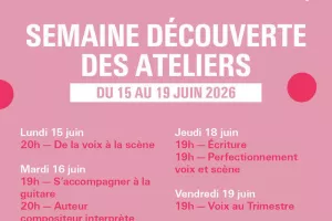 Semaine découverte des ateliers - Du 15 au 19 juin 2026