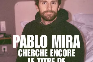 Pablo Mira cherche encore le titre de son spectacle