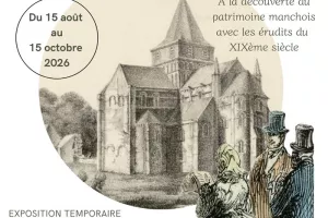 EXPOSITION TEMPORAIRE "Voyages archéologiques, À la découverte du patrimoine manchois avec les érudits du XIXème siècle"