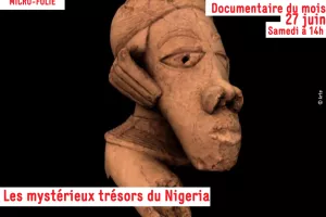MICRO-FOLIE / Projection "les mystérieux trésors du Nigéria"