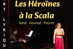 Récital chant / piano, Turbulences lyriques, Les héroïnes à la Scala