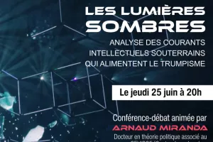 Conférence débat “Les Lumières sombres : analyse des courants intellectuels souterrains qui alimentent le trumpisme”